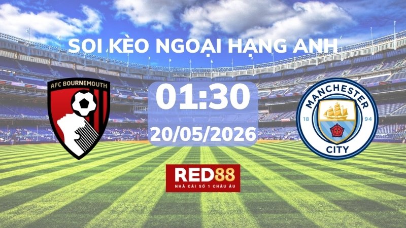 Soi kèo Bournemouth vs Man City – 01h30 – 20/05 – Ngoại hạng Anh