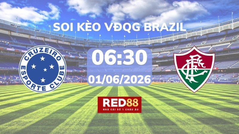 Soi kèo Cruzeiro MG vs Fluminense RJ – 06h30 – 01/06 – VĐQG Brazil